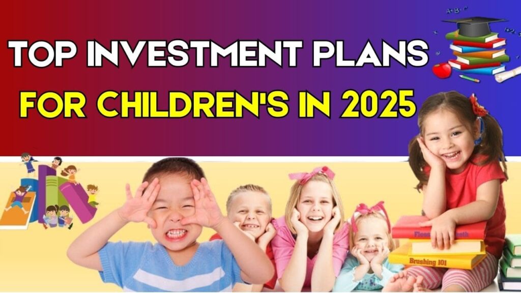 Top Investment Plans for Children